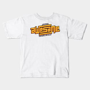 Awesome in upside down Kids T-Shirt